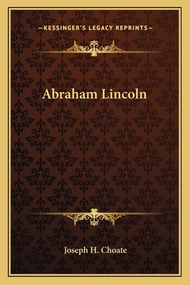 Abraham Lincoln - Choate, Joseph Hodges