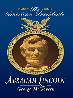 Abraham Lincoln - McGovern, George