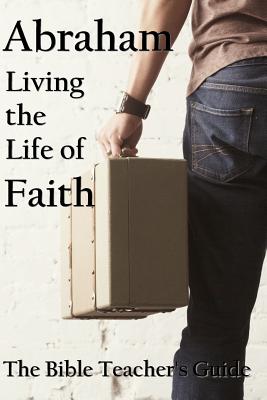 Abraham: Living the Life of Faith - Brown, Gregory
