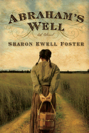 Abraham's Well - Foster, Sharon Ewell
