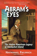 Abram's Eyes: The Native American Legacy of Nantucket Island