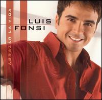 Abrazar La Vida - Luis Fonsi