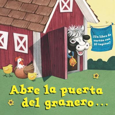 Abre La Puerta del Granero...(Open the Barn Door Spanish Editon) - Random House, and Santoro, Christopher (Illustrator)