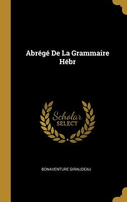 Abrege de La Grammaire Hebr - Giraudeau, Bonaventure