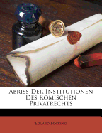 Abriss Der Institutionen Des Romischen Privatrechts