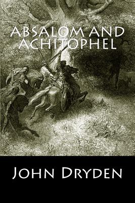 Absalom and Achitophel (Annotated) - Bookshelf, The Secret (Editor), and Cousin, John W (Contributions by)