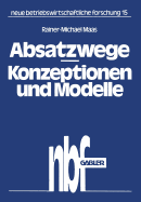 Absatzwege -- Konzeptionen Und Modelle