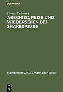 Abschied, Reise Und Wiedersehen Bei Shakespeare