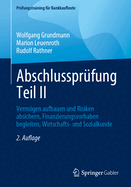 Abschlussprfung Teil II: Vermgen aufbauen und Risiken absichern, Finanzierungsvorhaben begleiten, Wirtschafts- und Sozialkunde