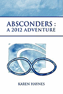 Absconders: A 2012 Adventure