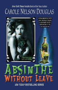 Absinthe Without Leave: A Midnight Louie Cafe Noir Mystery