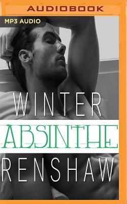 Absinthe - Renshaw, Winter, and Berger, Douglas (Read by), and Hayden, Brooke (Read by)
