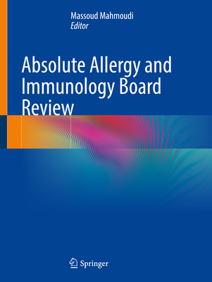 Absolute Allergy and Immunology Board Review - Mahmoudi, Massoud (Editor)