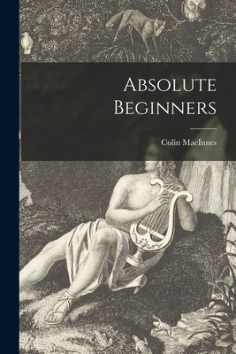 Absolute Beginners - MacInnes, Colin