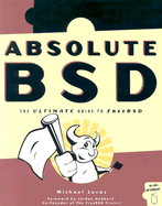 Absolute BSD: The Ultimate Guide to Freebsd