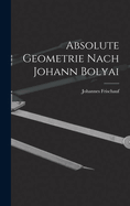 Absolute Geometrie Nach Johann Bolyai