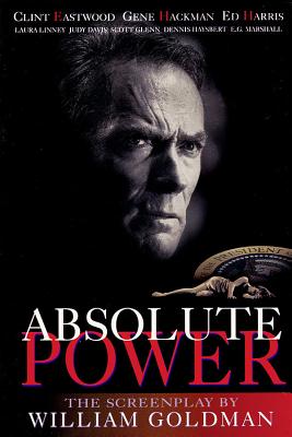 Absolute Power: The Screenplay - William, Goldman