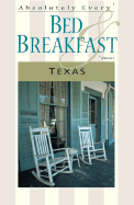 Absolutely Every* Bed and Breakfast Texas (*Almost)
