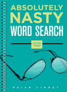 Absolutely Nasty Word Search, Level Two - Cimmet, Brian