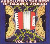 Absolutely the Best of Cajun & Zydeco, Vol. 1 & 2 - Various Artists