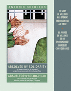 Absolved by Solidarity / Absueltos por La Solidaridad: 16 Watercolors for 16 Years of Unjust Imprisonment of the Cuban Five / 16 Acuarelas por 16 Anos de Injusta Prision de los Cinco Cubanos