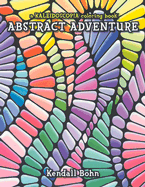Abstract Adventure: A Kaleidoscopia Coloring Book