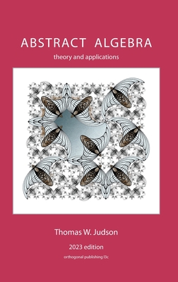 Abstract Algebra: Theory and Applications - Judson, Thomas
