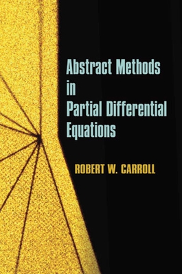 Abstract Methods in Partial Differential Equations - Carroll, Robert W