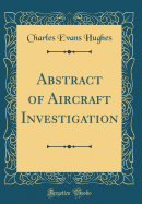 Abstract of Aircraft Investigation (Classic Reprint)