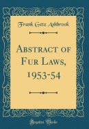 Abstract of Fur Laws, 1953-54 (Classic Reprint)