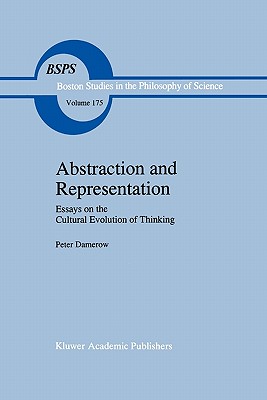 Abstraction and Representation: Essays on the Cultural Evolution of Thinking - Damerow, Peter