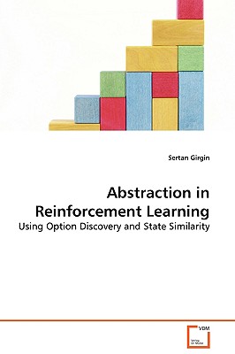 Abstraction in Reinforcement Learning - Girgin, Sertan