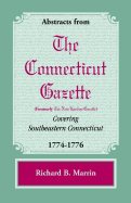 Abstracts from the Connecticut [formerly New London] Gazette Covering Southeastern Connecticut, 1774-1776