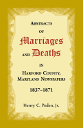 Abstracts of Marriages and Deaths in Harford County, Maryland Newspapers, 1837-1871