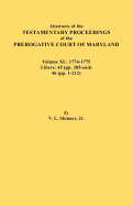 Abstracts of the Testamentary Proceedings of the Prerogative Court of Maryland. Volume XL: 1774-1775. Libers: 45 (Pp. 285-End), 46 (Pp.1-212)