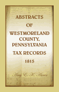 Abstracts of Westmoreland County, Pennsylvania, Tax Records 1815