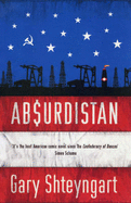 Absurdistan: A Novel - Shteyngart, Gary