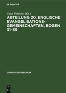 Abteilung 20. Englische Evangelisationsgemeinschaften, Bogen 31-35