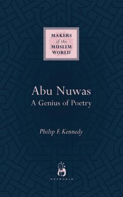 Abu Nuwas: A Genius of Poetry - Kennedy, Philip