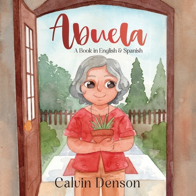 Abuela: A Book in Spanish and English - Denson, Calvin