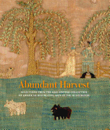 Abundant Harvest: Selections from the Gail-Oxford Collection of American Decorative Arts at the Huntington