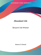 Abundant Life: Benjamin Ide Wheeler