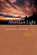 Abundant Light: Short Fiction