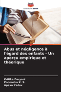 Abus et n?gligence ? l'?gard des enfants - Un aper?u empirique et th?orique