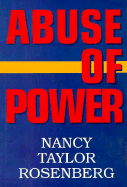 Abuse of Power - Rosenberg, Nancy Taylor