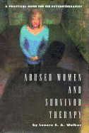 Abused Women and Survivor Therapy: A Practical Guide for the Psychotherapist