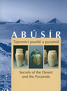 Abusir: Tajemstvi Pouste a Pyramid/Secrets of the Desert and the Pyramids