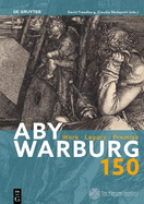 Aby Warburg: Work - Legacy - Promise