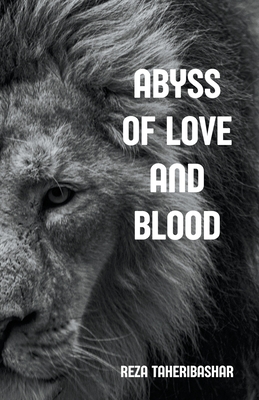 Abyss Of Love And Blood - Taheribashar, Reza