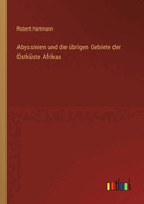 Abyssinien Und Die Ubrigen Gebiete Der Ostkuste Afrikas